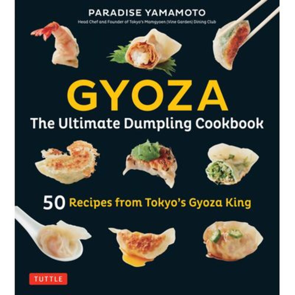 Gyoza: The Ultimate Dumpling Cookbook: 50 Recipes from Tokyo's Gyoza King - Pot